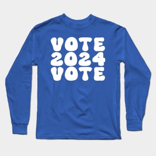 Vote 2024 Long Sleeve T-Shirt